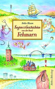 Sagen und Geschichten von der Insel Fehmarn Bloom, Heike 9783954943258