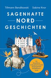 Sagenhafte NORDGeschichten Bendikowski, Tillmann/Knor, Sabine 9783328109037