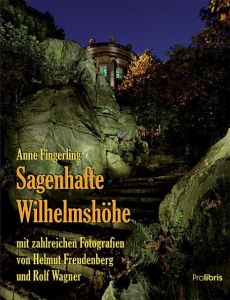 Sagenhafte Wilhelmshöhe Fingerling, Anne 9783954750108