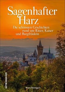 Sagenhafter Harz Baumgart, Horst 9783954007943