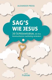 Sag's wie Jesus Preiss, Alexander 9783963623905