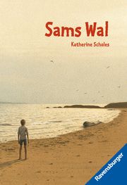 Sams Wal (Kinderbuch ab 9 Jahre - Geschenkidee für Mädchen und Jungen) Scholes, Katherine 9783473520398