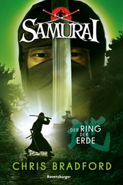 Samurai, Band 4: Der Ring der Erde (spannende Abenteuer-Reihe ab 12 Jahre) Bradford, Chris 9783473585755