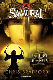 Samurai, Band 8: Der Ring des Himmels (spannende Abenteuer-Reihe ab 12 Jahre) Bradford, Chris 9783473585960