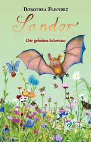 Sandor Der geheime Schwarm Flechsig, Dorothea 9783943030877