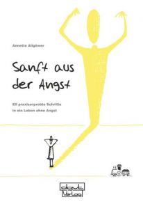 Sanft aus der Angst Allgöwer, Annette 9783871592270