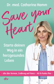 Save your Heart Hamm, Catharina (Dr. med.) 9783423264051