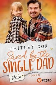 Saved by the Single Dad - Mitch Cox, Whitley 9783987510168