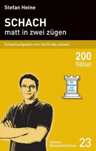 Schach-matt in zwei zügen Stefan Heine 9783939940227