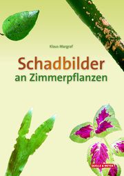 Schadbilder an Zimmerpflanzen Margraf, Klaus 9783494019796