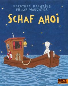 Schaf ahoi Waechter, Philip/Haentjes, Dorothee 9783407760876