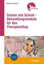 Scham und Schuld - Behandlungsmodule für den Therapiealltag Lammers, Maren 9783608400113