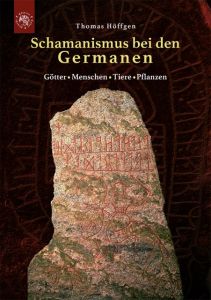 Schamanismus bei den Germanen Höffgen, Thomas 9783946425205