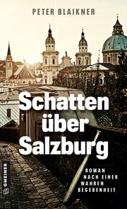 Schatten über Salzburg Blaikner, Peter 9783839207277