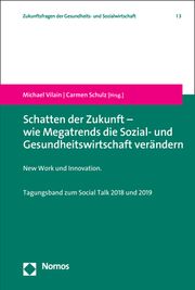 Schatten der Zukunft - wie Megatrends die Sozial- und Gesundheitswirtschaft verändern Michael Vilain/Carmen Schulz 9783756000302