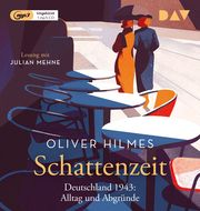 Schattenzeit - Deutschland 1943: Alltag und Abgründe Hilmes, Oliver 9783742426338