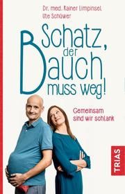 Schatz, der Bauch muss weg Limpinsel, Rainer/Schüwer, Ute 9783432108049