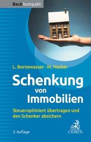 Schenkung von Immobilien Bornewasser, Ludger/Hacker, Manfred 9783406808913