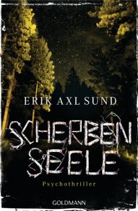 Scherbenseele Sund, Erik Axl 9783442483334