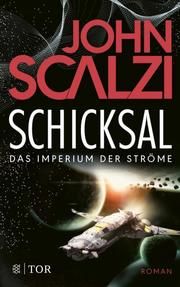 Schicksal - Das Imperium der Ströme 3 Scalzi, John 9783596700943