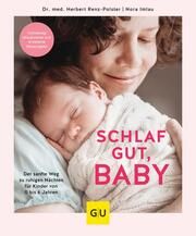 Schlaf gut, Baby! Renz-Polster, Herbert/Imlau, Nora 9783833886966