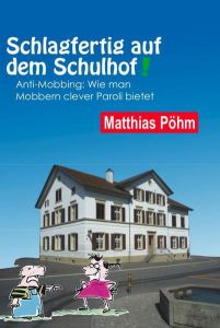 Schlagfertig auf dem Schulhof! Pöhm, Matthias 9783952368022