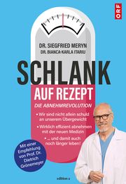 Schlank auf Rezept Meryn, Siegfried (Dr.)/Itariu, Bianca-Karla (Dr.) 9783990016718