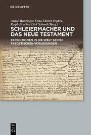 Schleiermacher und das Neue Testament André Munzinger/Enno Edzard Popkes/Ralph Brucker u a 9783110745993