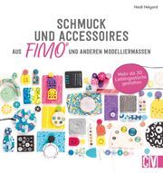Schmuck und Accessoires aus FIMO und anderen Modelliermassen Helyard, Heidi 9783838838328