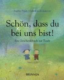 Schön, dass du bei uns bist! Piper, Sophie 9783765555961