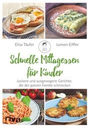 Schnelle Mittagessen für Kinder Täufer, Elisa/Eiffler, Loreen 9783742315694