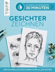 Schnelles Wissen in 30 Minuten - Gesichter Zeichnen Keck, Gecko 9783772468773