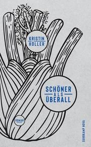 Schöner als überall Höller, Kristin 9783518469958