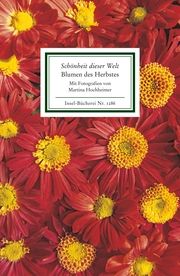 'Schönheit dieser Welt'. Blumen des Herbstes Martina Hochheimer 9783458192862