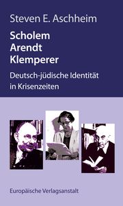 Scholem, Arendt, Klemperer Aschheim, Steven E 9783863931650