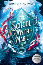 School of Myth & Magic, Band 1: Der Kuss der Nixe (Limitierte Auflage mit Farbschnitt) Jager, Jennifer Alice 9783473402465