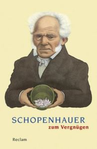 Schopenhauer zum Vergnügen Ludger Lütkehaus 9783150188057