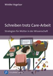 Schreiben trotz Care-Arbeit Vogelaar, Wiebke 9783847430209