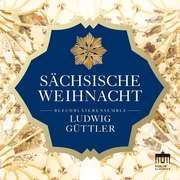 Sächsische Weihnacht Güttler, Ludwig/Blechbläserensemble Ludwig Güttler 0885470016399