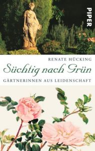 Süchtig nach Grün Hücking, Renate 9783492253710