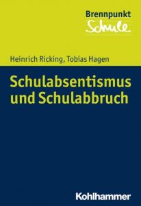 Schulabsentismus und Schulabbruch Ricking, Heinrich/Hagen, Tobias 9783170293663