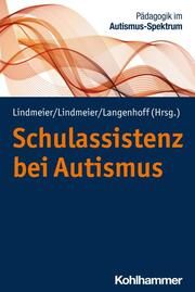 Schulassistenz bei Autismus Christian Lindmeier/Bettina Lindmeier/Johanna Langenhoff 9783170412743