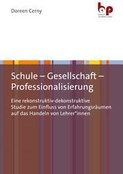Schule - Gesellschaft - Professionalisierung Cerny, Doreen 9783966650885