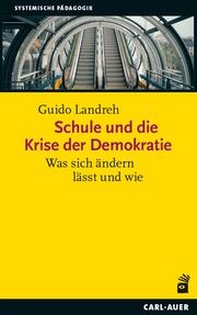 Schule und die Krise der Demokratie Landreh, Guido 9783849705312