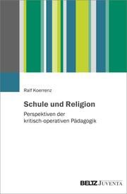 Schule und Religion Koerrenz, Ralf 9783779986805