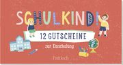 Schulkind! - 12 Gutscheine zur Einschulung  9783629008985