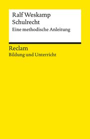 Schulrecht. Eine methodische Anleitung Weskamp, Ralf 9783150144695