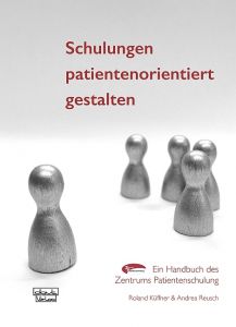 Schulungen patientenorientiert gestalten Küffner, Roland/Reusch, Andrea 9783871595509