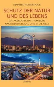 Schutz der Natur und des Lebens Hossein Pour, Djamshid 9783958943063