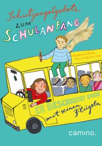 Schutzengelgebete zum Schulanfang Abeln, Reinhard 9783961570546